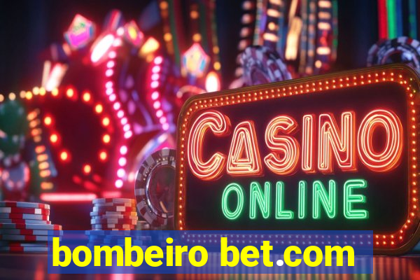 bombeiro bet.com